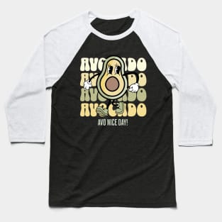 Avocado - Avo Nice Day - Retro Funny Avocado Baseball T-Shirt